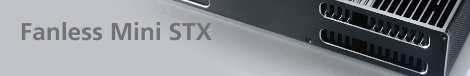http://www.akasa.com.tw/img/product/en/banner/Fanless%20Mini%20STX.jpg